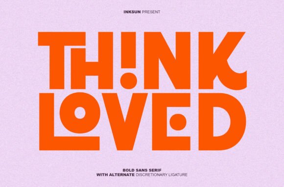 Decoding the Visual Impact of Think Loved in Modern Typography